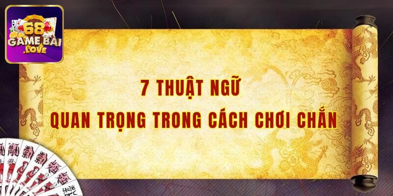 Thuật ngữ cơ bản cần biết trong khi chơi chắn